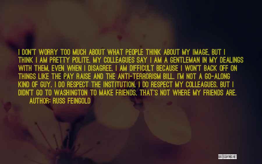 I Am Polite Quotes By Russ Feingold