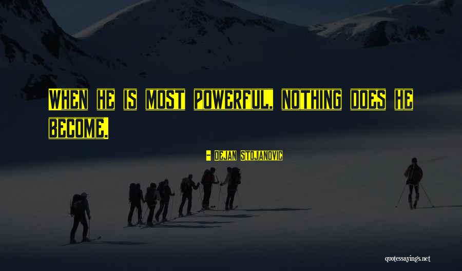 I Am Powerful Quotes Quotes By Dejan Stojanovic I Am Powerful Quotes Quotes By Dejan Stojanovic