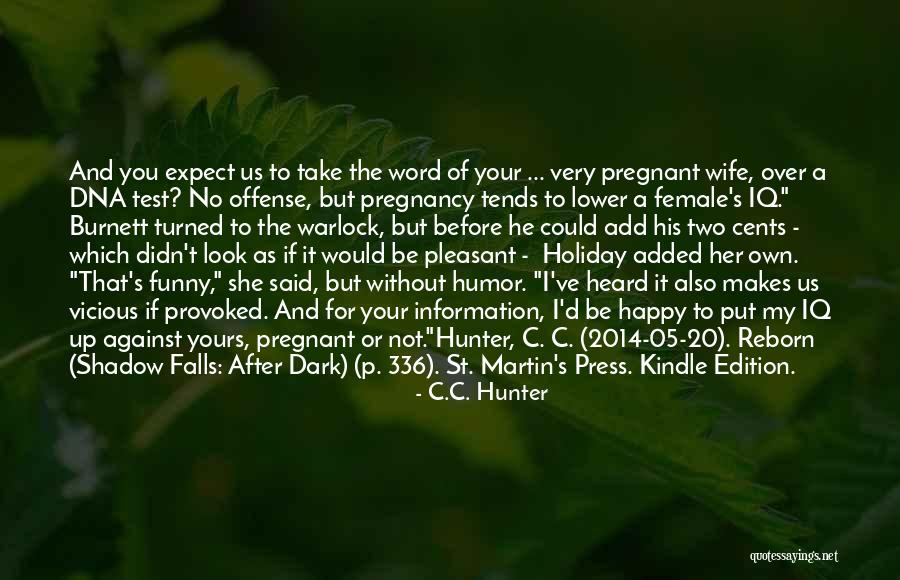 I Am Pregnant Funny Quotes By C.C. Hunter