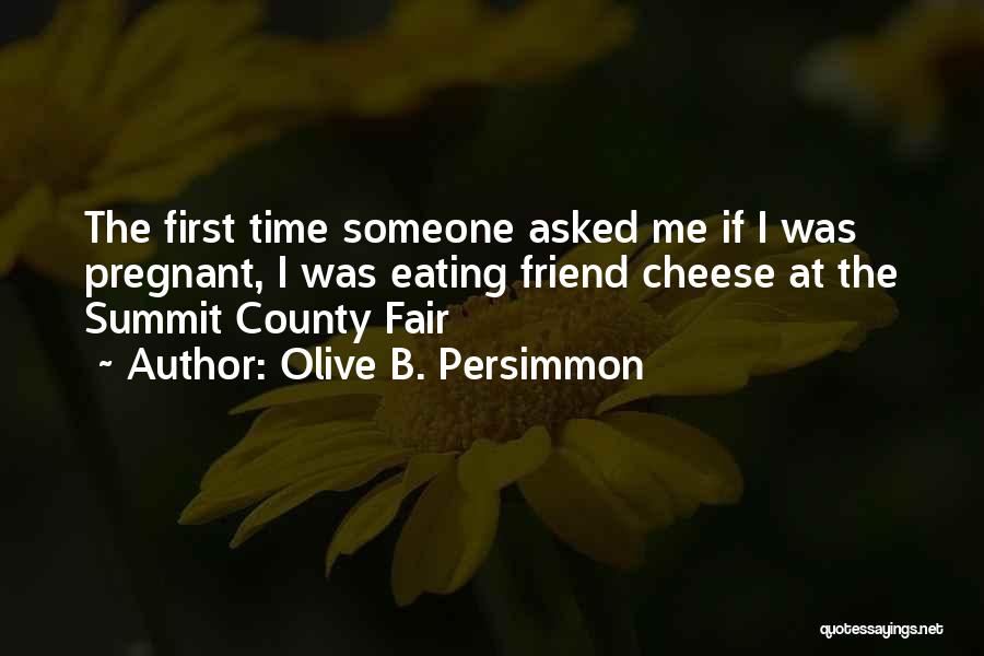 I Am Pregnant Funny Quotes By Olive B. Persimmon