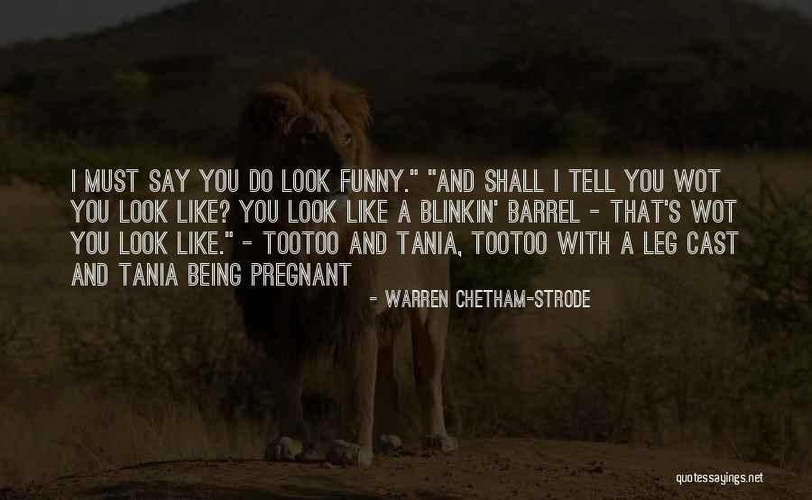 I Am Pregnant Funny Quotes By Warren Chetham-Strode I Am Pregnant Funny Quotes By Warren Chetham-Strode