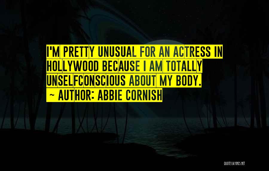 I Am Pretty Because Quotes By Abbie Cornish