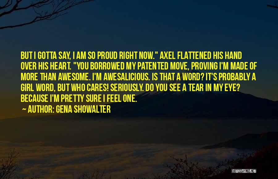 I Am Pretty Because Quotes By Gena Showalter