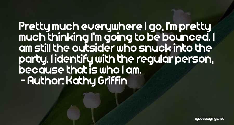 I Am Pretty Because Quotes By Kathy Griffin