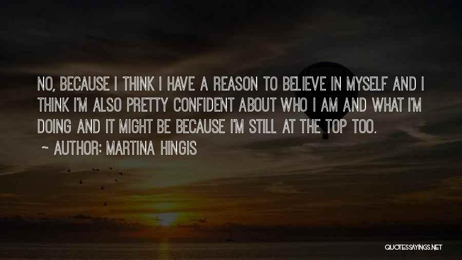 I Am Pretty Because Quotes By Martina Hingis