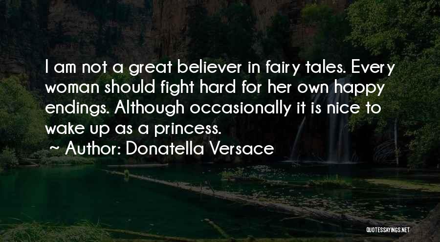I Am Princess Quotes By Donatella Versace