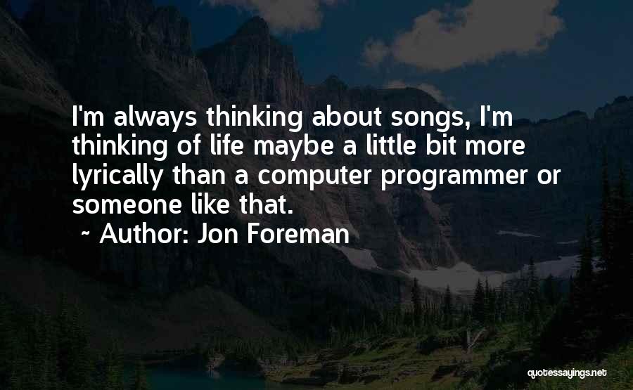 I Am Programmer I Have No Life Quotes By Jon Foreman