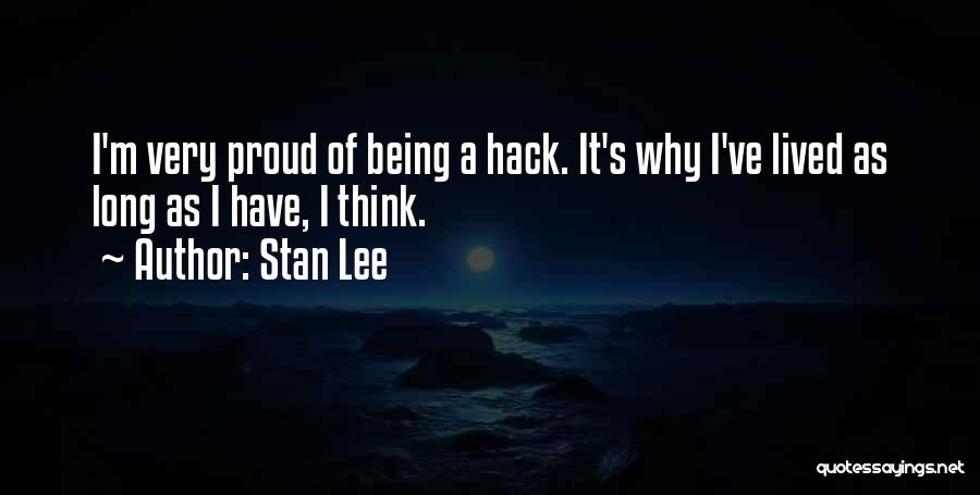 I Am Proud Of Being Me Quotes By Stan Lee