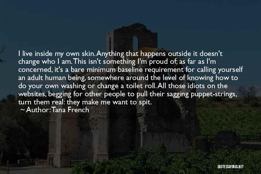 I Am Proud Of Being Me Quotes By Tana French