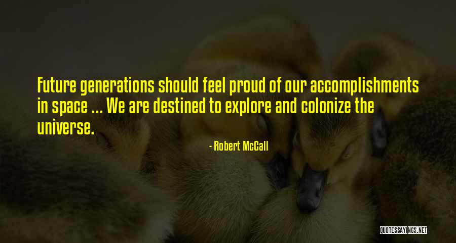 I Am Proud Of Your Accomplishments Quotes By Robert McCall I Am Proud Of Your Accomplishments Quotes By Robert McCall
