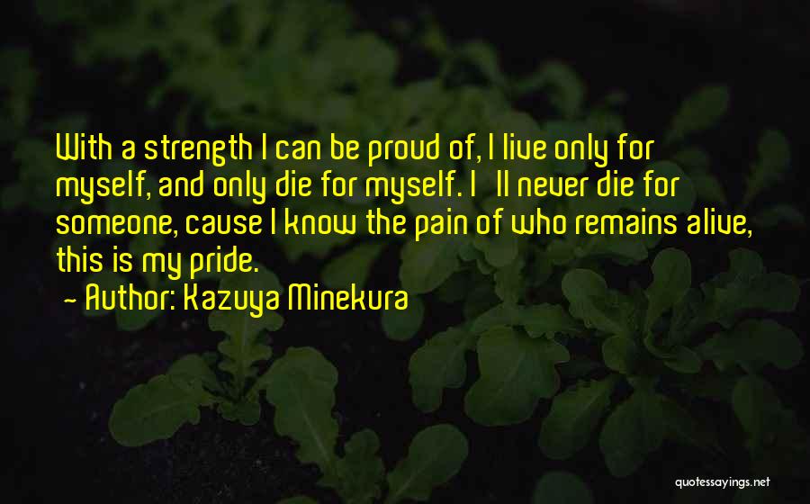 I Am Proud To Be Yours Quotes By Kazuya Minekura