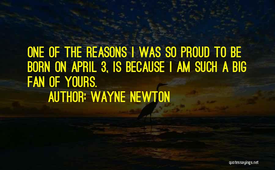 I Am Proud To Be Yours Quotes By Wayne Newton