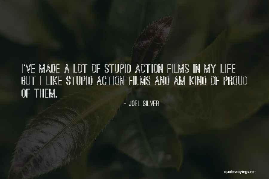 I Am Proud To Have You In My Life Quotes By Joel Silver I Am Proud To Have You In My Life Quotes By Joel Silver