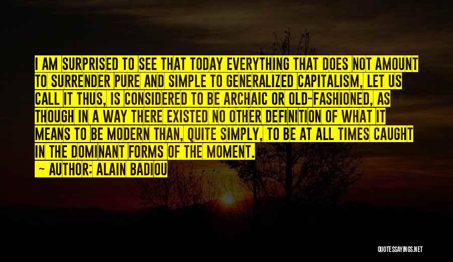 I Am Pure Quotes By Alain Badiou