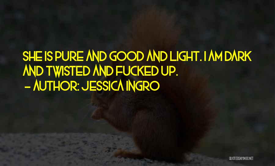 I Am Pure Quotes By Jessica Ingro