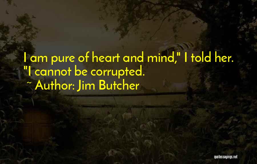 I Am Pure Quotes By Jim Butcher