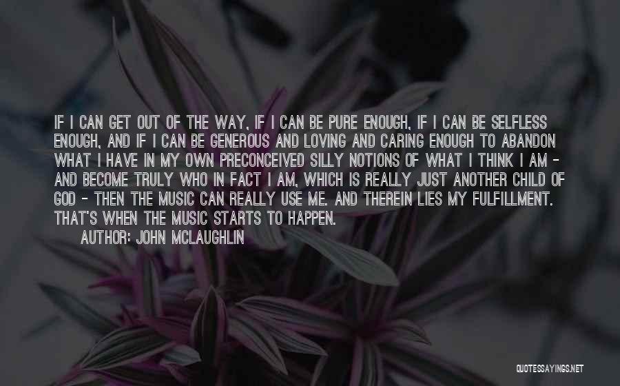 I Am Pure Quotes By John McLaughlin