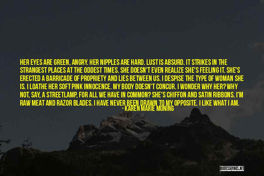 I Am Raw Quotes By Karen Marie Moning I Am Raw Quotes By Karen Marie Moning