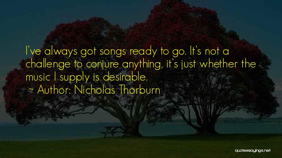 I Am Ready For Anything Quotes By Nicholas Thorburn