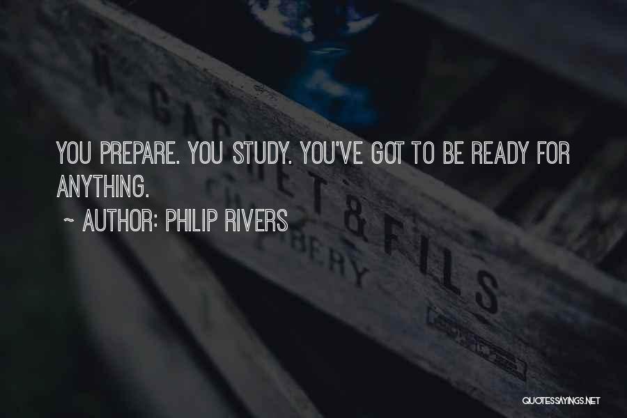 I Am Ready For Anything Quotes By Philip Rivers