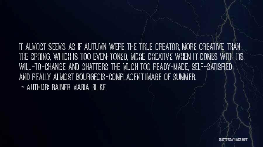 I Am Ready For Summer Quotes By Rainer Maria Rilke