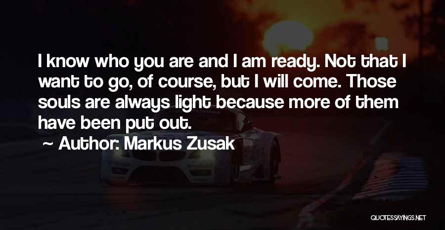 I Am Ready To Go Quotes By Markus Zusak