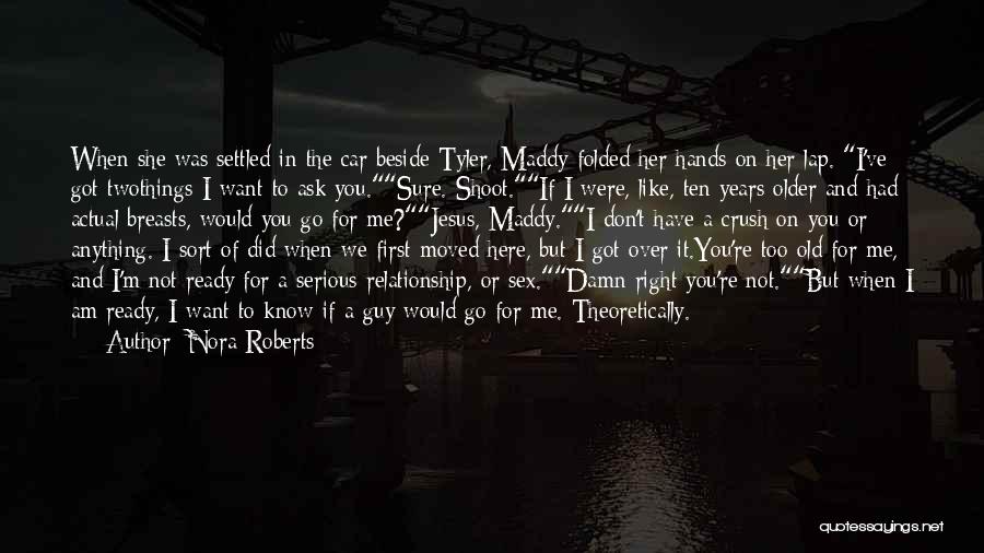 I Am Ready To Go Quotes By Nora Roberts