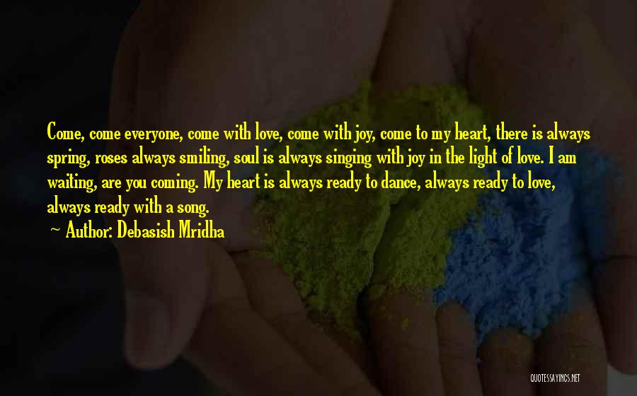 I Am Ready To Love Quotes By Debasish Mridha
