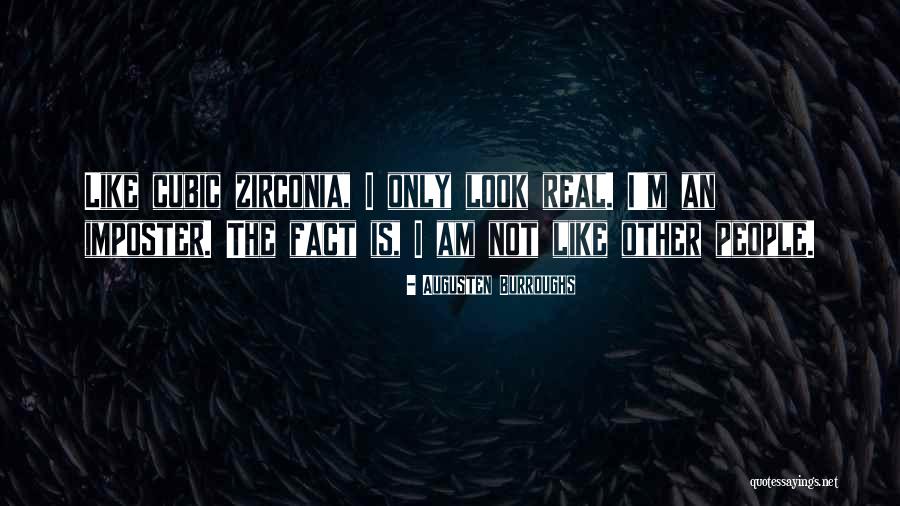 I Am Real Quotes By Augusten Burroughs I Am Real Quotes By Augusten Burroughs