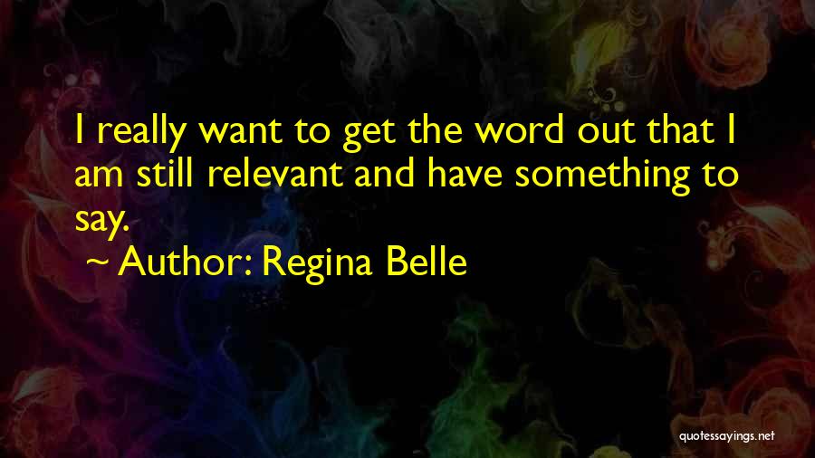 I Am Regina Quotes By Regina Belle