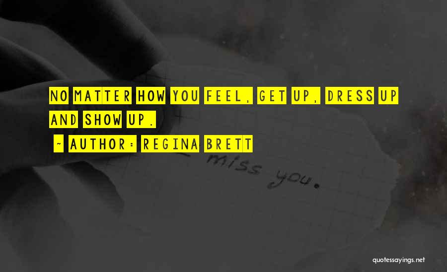 I Am Regina Quotes By Regina Brett