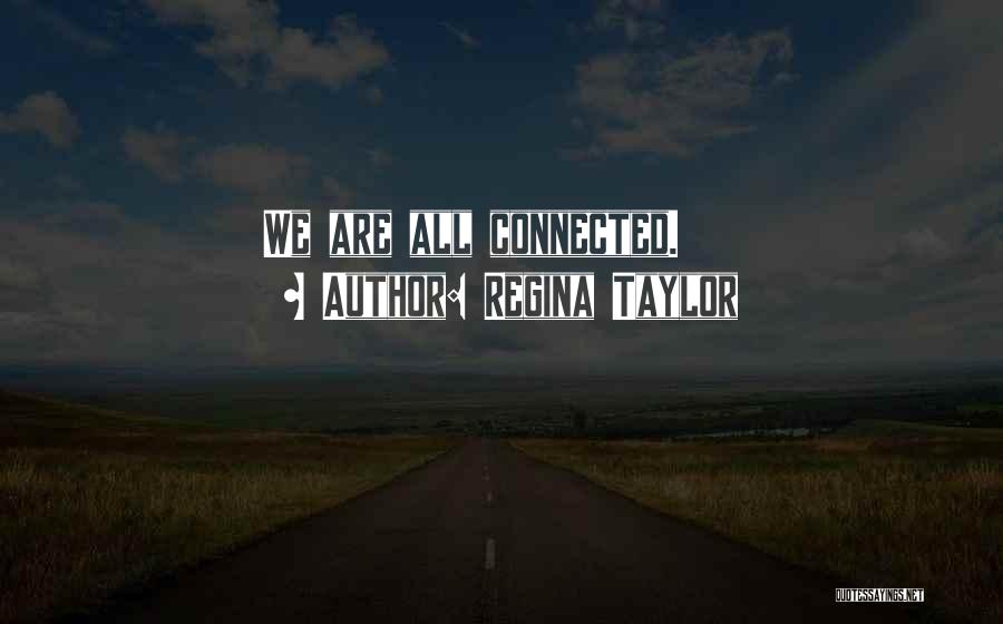 I Am Regina Quotes By Regina Taylor