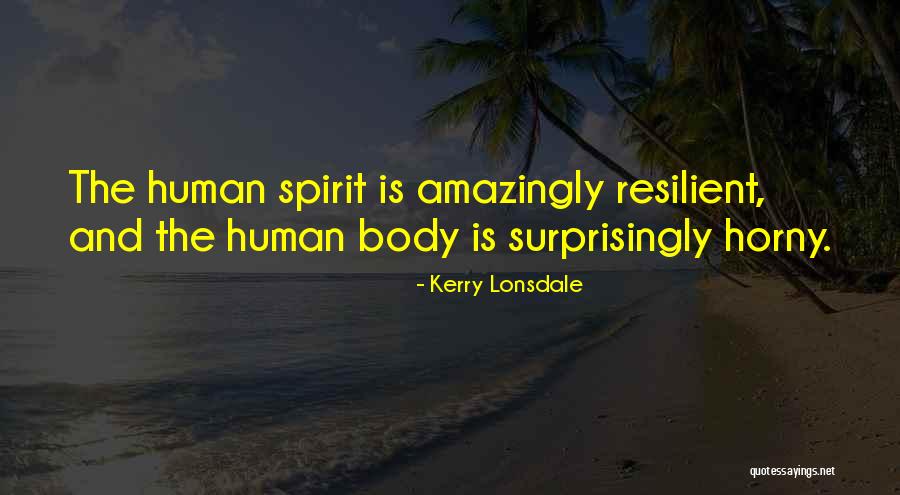 I Am Resilient Quotes By Kerry Lonsdale I Am Resilient Quotes By Kerry Lonsdale