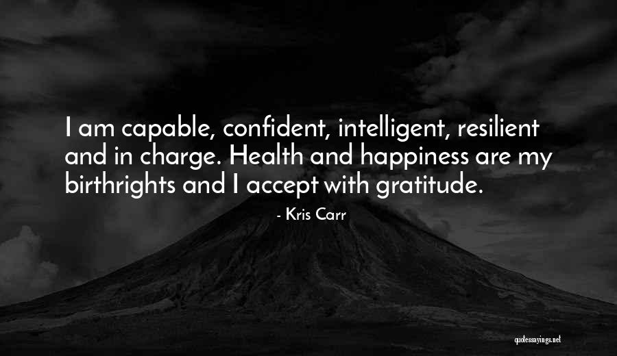 I Am Resilient Quotes By Kris Carr I Am Resilient Quotes By Kris Carr