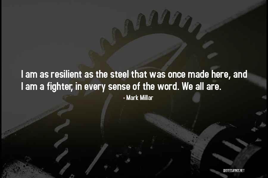 I Am Resilient Quotes By Mark Millar I Am Resilient Quotes By Mark Millar