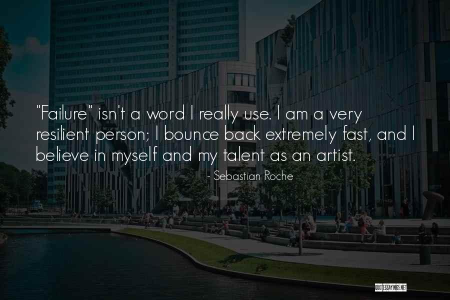 I Am Resilient Quotes By Sebastian Roche I Am Resilient Quotes By Sebastian Roche