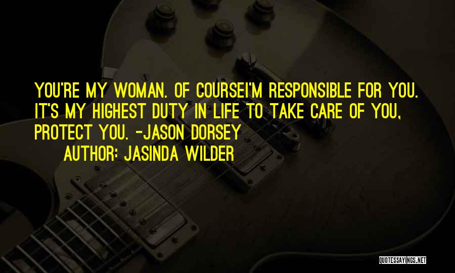 I Am Responsible For My Life Quotes By Jasinda Wilder