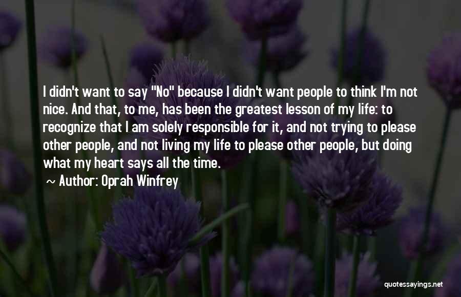I Am Responsible For My Life Quotes By Oprah Winfrey