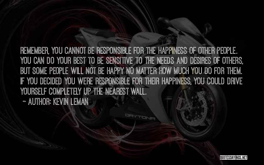 I Am Responsible For My Own Happiness Quotes By Kevin Leman