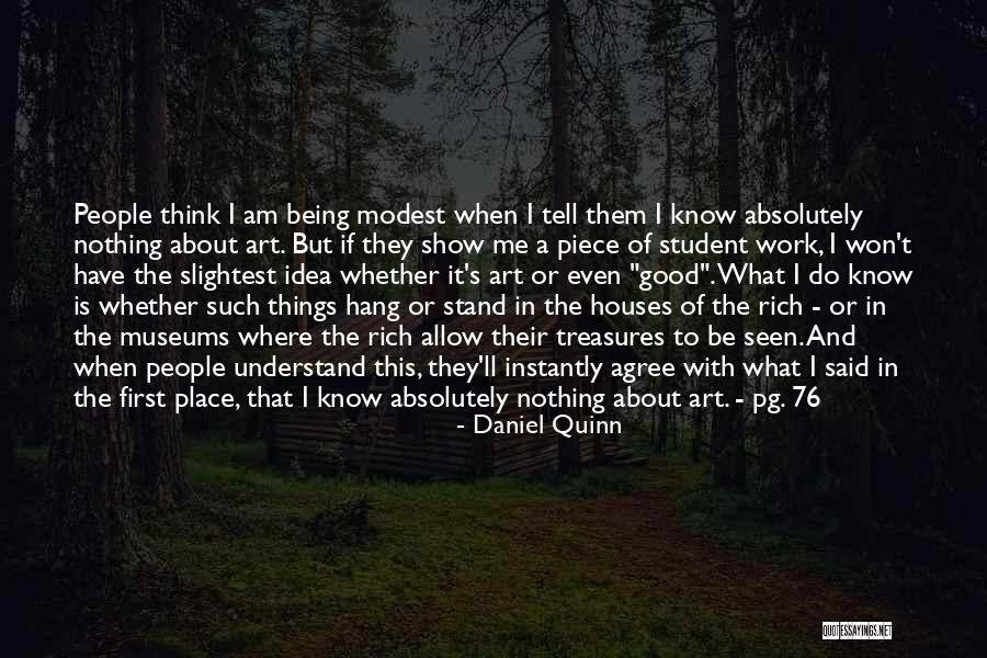 I Am Rich Quotes By Daniel Quinn I Am Rich Quotes By Daniel Quinn