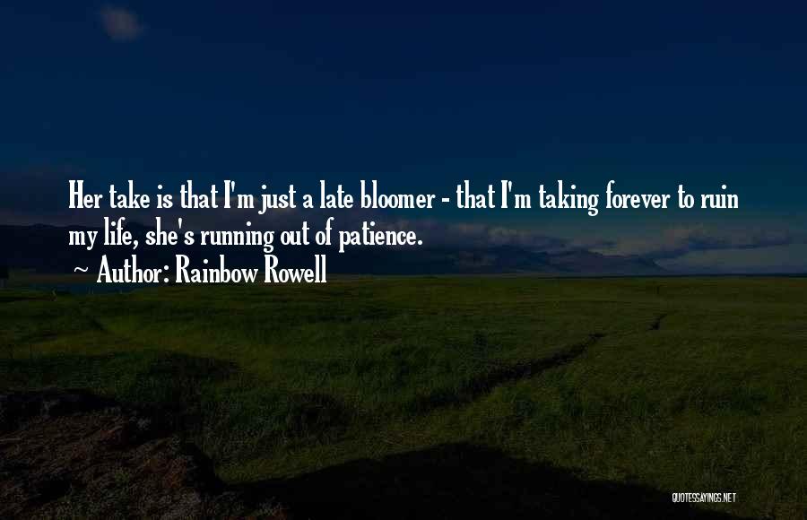 I Am Running Out Of Patience Quotes By Rainbow Rowell