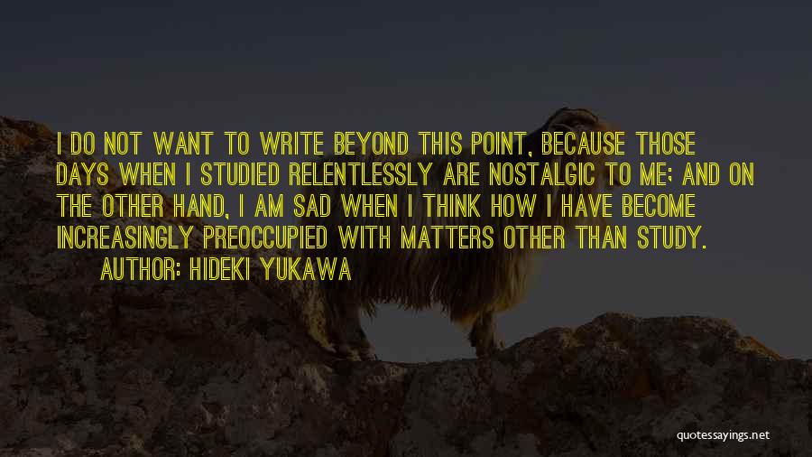 I Am Sad Because Quotes By Hideki Yukawa