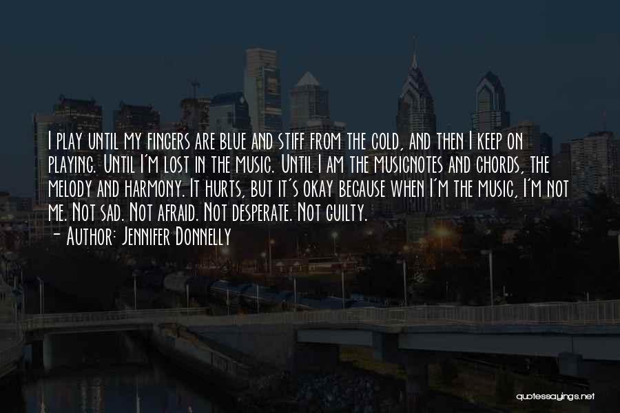 I Am Sad Because Quotes By Jennifer Donnelly