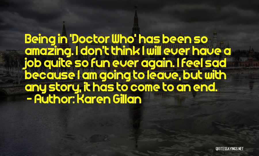 I Am Sad Because Quotes By Karen Gillan