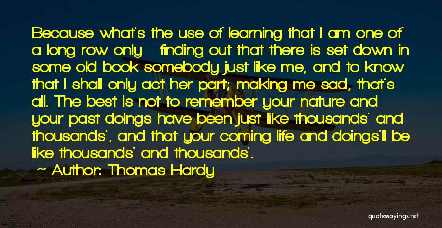 I Am Sad Because Quotes By Thomas Hardy