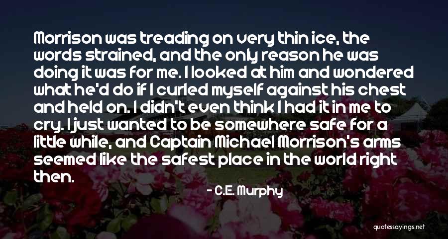 I Am Safe In Your Arms Quotes By C.E. Murphy I Am Safe In Your Arms Quotes By C.E. Murphy