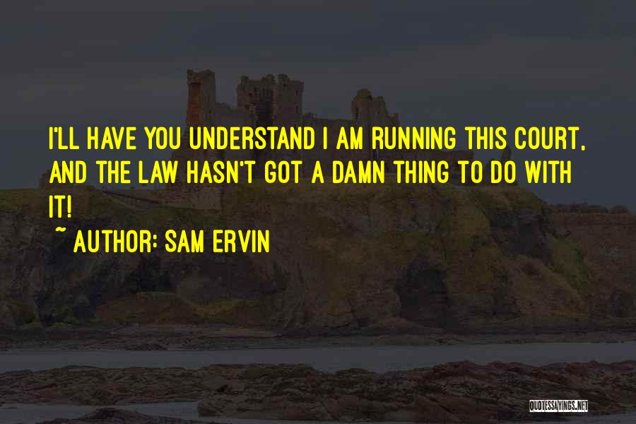 I Am Sam Quotes By Sam Ervin