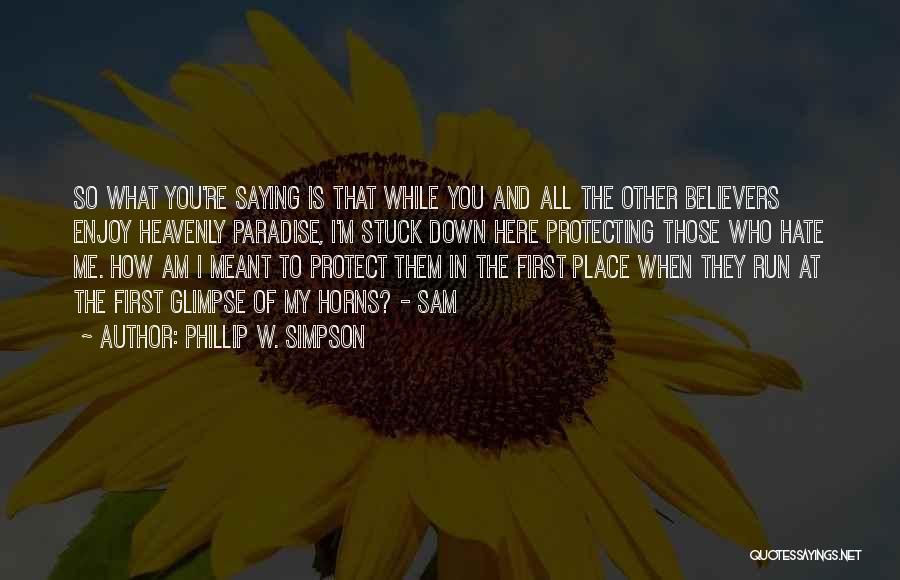I Am Sam Sam Quotes By Phillip W. Simpson