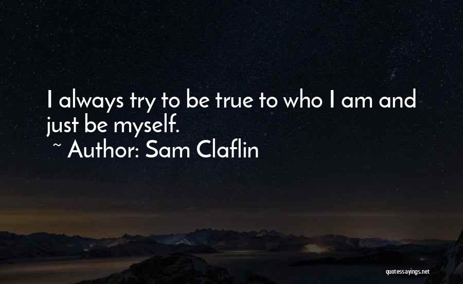 I Am Sam Sam Quotes By Sam Claflin