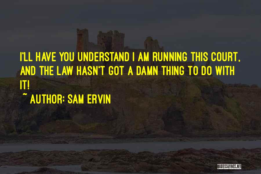 I Am Sam Sam Quotes By Sam Ervin